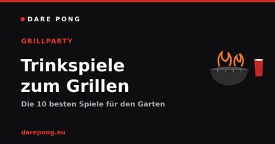 Trinkspiele für die Grillparty: Die 10 besten Spiele
