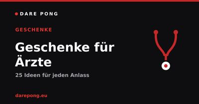 Geschenke für Ärzte: 25 Ideen für jeden Anlass
