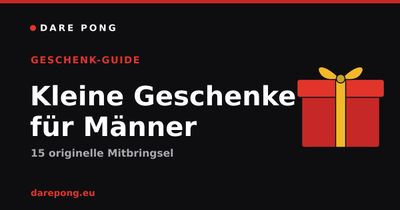 Kleine Geschenke für Männer: 15 originelle Mitbringsel
