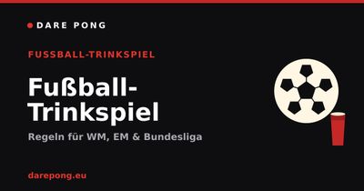 Fußball-Trinkspiel: Die besten Regeln für WM, EM & Bundesliga