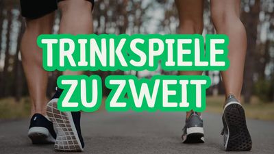 Trinkspiele zu zweit - Klassiker und Neuheiten für Pärchen und beste Freunde