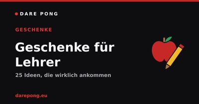 Geschenke für Lehrer: 25 Ideen, die wirklich ankommen