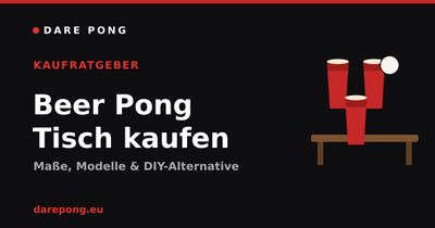 Beer Pong Tisch kaufen: Maße, Modelle & DIY-Tipp