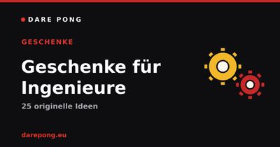 Geschenke für Ingenieure: 25 originelle Ideen
